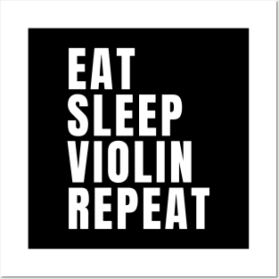 Eat Sleep Violin Repeat Posters and Art